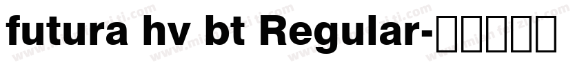futura hv bt Regular字体转换